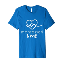 Load image into Gallery viewer, Montessori &amp; Me Shirt
